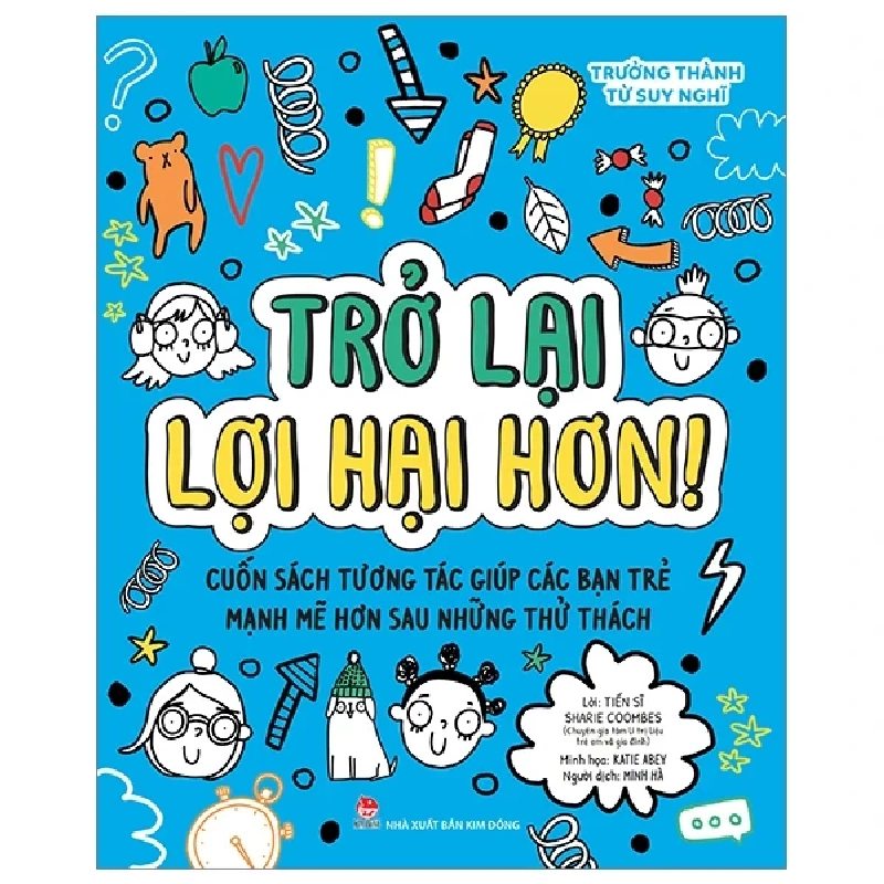 Trưởng Thành Từ Suy Nghĩ - Trở Lại Lợi Hại Hơn! - TS. Sharie Coombes, Katie Abey (Mới 100%) Kiến thức, kỹ năng sống cho trẻ, NXB Kim Đồng - SÁCH ĐẠI HỌC 485195