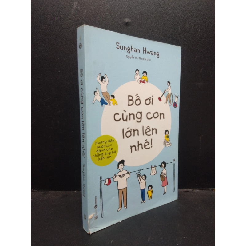Bố ơi cùng con lớn lên nhé! Sunghan Hwang 2021 Mới 80% ố nhẹ tróc gáy HCM.ASB0309 542764