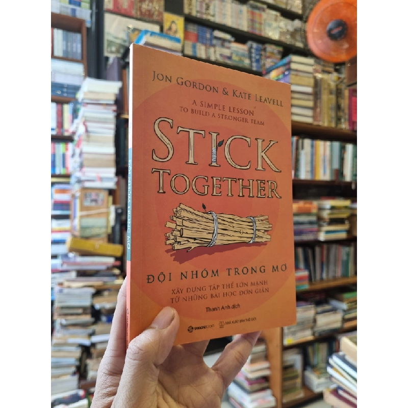 Đội Nhóm Trong Mơ (Stick Together) - Jon Gordon & Kate Leavell 325611