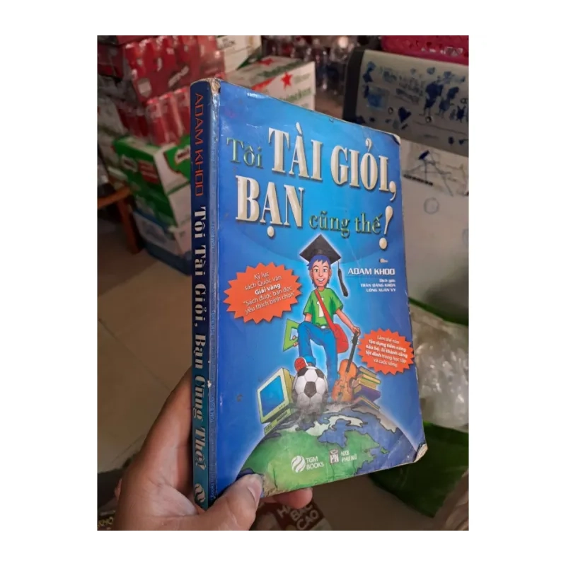 Tôi tài giỏi, bạn cũng thế! - Adam Khoo KỸ NĂNG HCM0910 988121