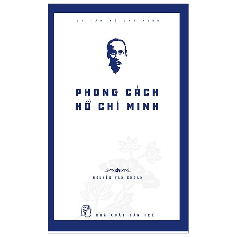 Di Sản Hồ Chí Minh - Phong Cách Hồ Chí Minh - Nguyễn Văn Khoan 74584