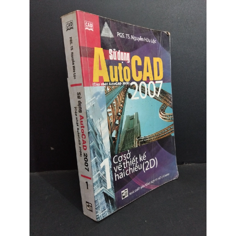 Sử dụng autocad 2007 (cập nhật autocad 2007) mới 70% ố nặng gấp bìa 2007 HCM2811 PGS.TS. Nguyễn Hữu Lộc GIÁO TRÌNH, CHUYÊN MÔN 356125