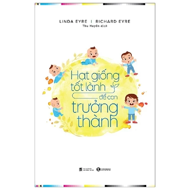 Hạt Giống Tốt Lành Để Con Trưởng Thành - Linda Eyre, Richard Eyre (Mới 100%) Cẩm nang làm cha mẹ, Thái Hà Books - SÁCH ĐẠI HỌC 489551