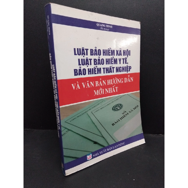 Luật bảo hiểm xã hội - Luật bảo hiểm y tế bảo hiểm thất nghiệp và văn bản hướng dẫn mới nhất mới 70% ướt ố rách góc HCM1906 Quang Minh SÁCH GIÁO TRÌNH, CHUYÊN MÔN 176149