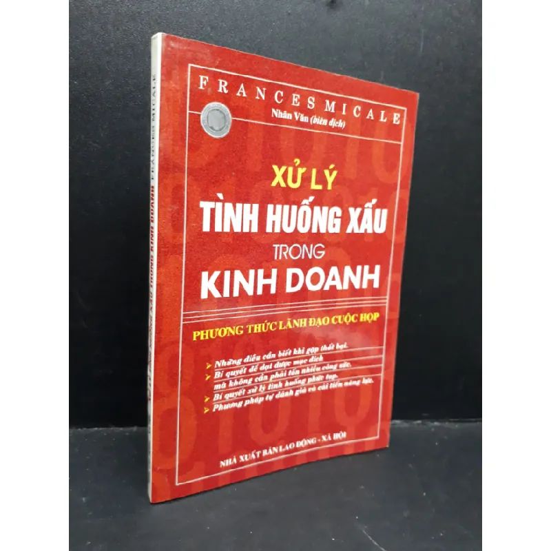 [Sách Cũ SCGR] Xử lý tình huống xấu trong kinh doanh Phương thức lãnh đạo cuộc họp mới 80% bẩn bìa, ố 2006 HCM1410 Frances Micale MARKETING KINH DOANH 675793