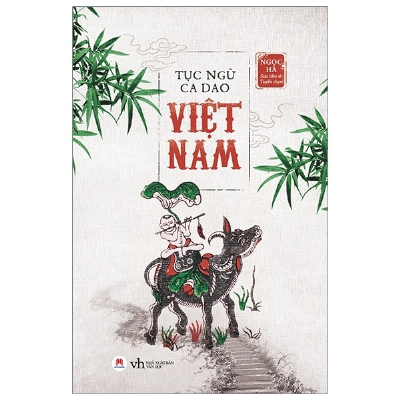 Tục Ngữ Ca Dao Việt Nam - Ngọc Hà (Mới 100%) Thơ ca, tục ngữ, ca dao, thành ngữ, Huy Hoàng - SÁCH ĐẠI HỌC 481397