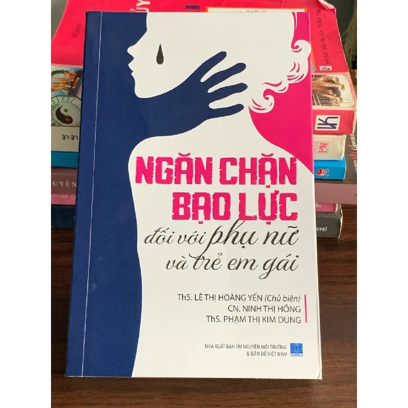 Ngăn chặn bạo lực đối với phụ nữ và trẻ em gái – Lê Thị Hoàng Yến (chủ biên) 560530