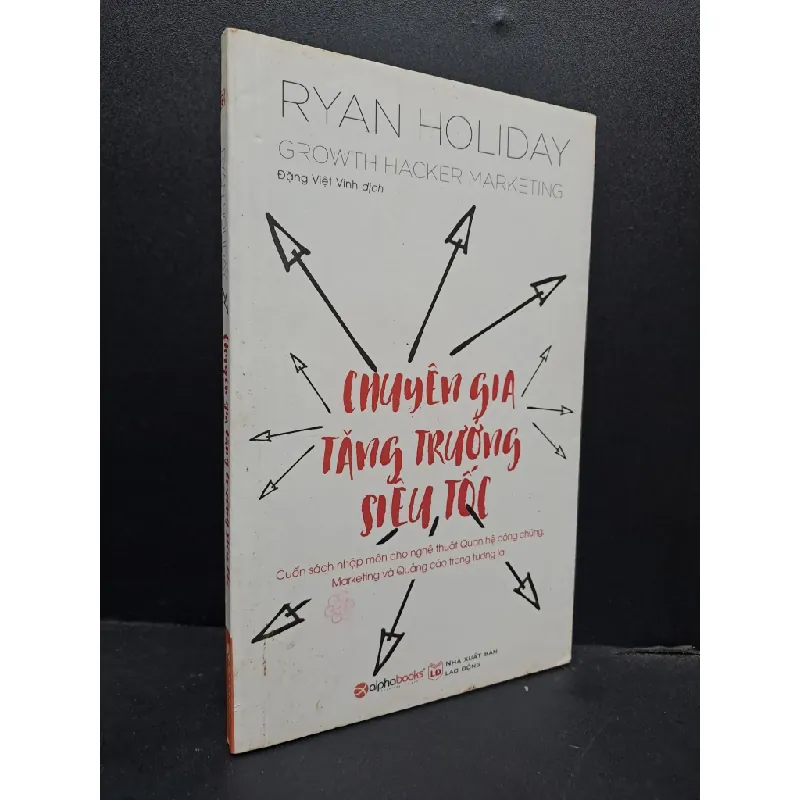 [Sách Cũ SCGR] Chuyên gia tăng trường siêu tốc mới 80% ố vàng 2017 HCM0107 Ryan Holiday MARKETING KINH DOANH 683865