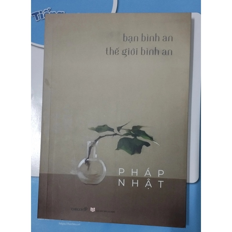 Bạn bình an thế giới bình an - tác giả: Pháp Nhật - Sách 98% mới, nguyên vẹn. 220395