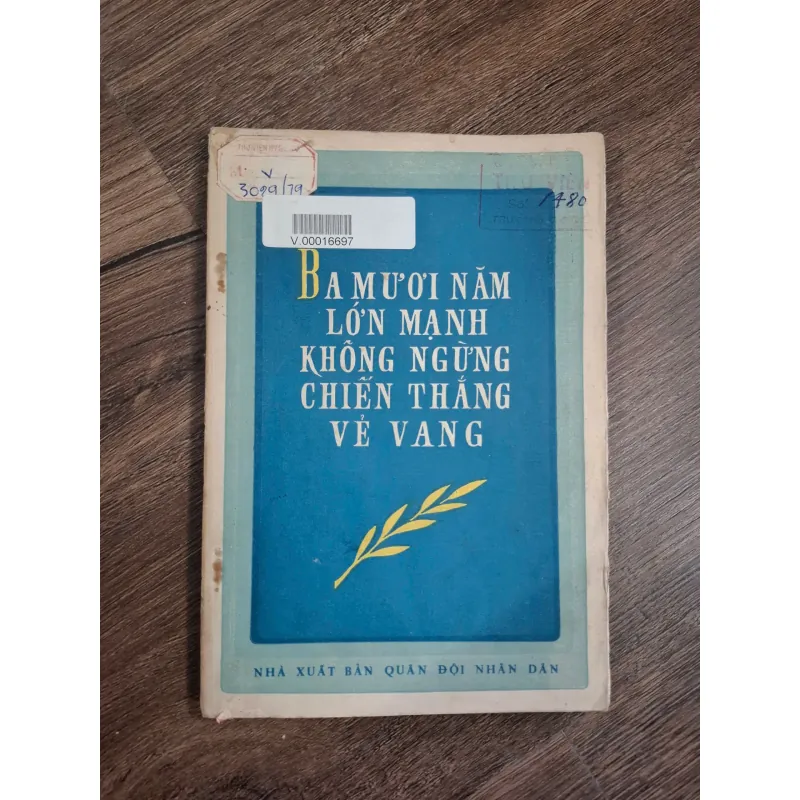 Ba mươi năm lớn mạnh không ngừng chiến thắng vẻ vang - Không ghi rõ tác giả/Tập thể 726178