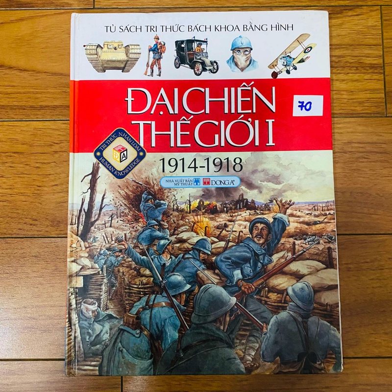 Tủ Sách Tri Thức Bách Khoa Bằng Hình - Đại Chiến Thế Giới I - Emilie Beaumont#HATRA 454895