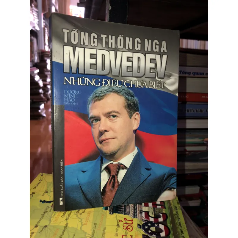 Tổng thống Nga Medvedev những điều chưa biết - Dương Minh Hào 776935