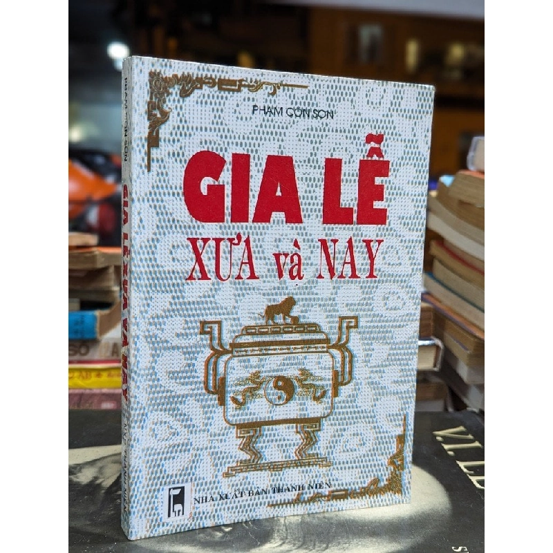 GIA LỄ XƯA VÀ NAY -PHẠM CÔN SƠN 164484