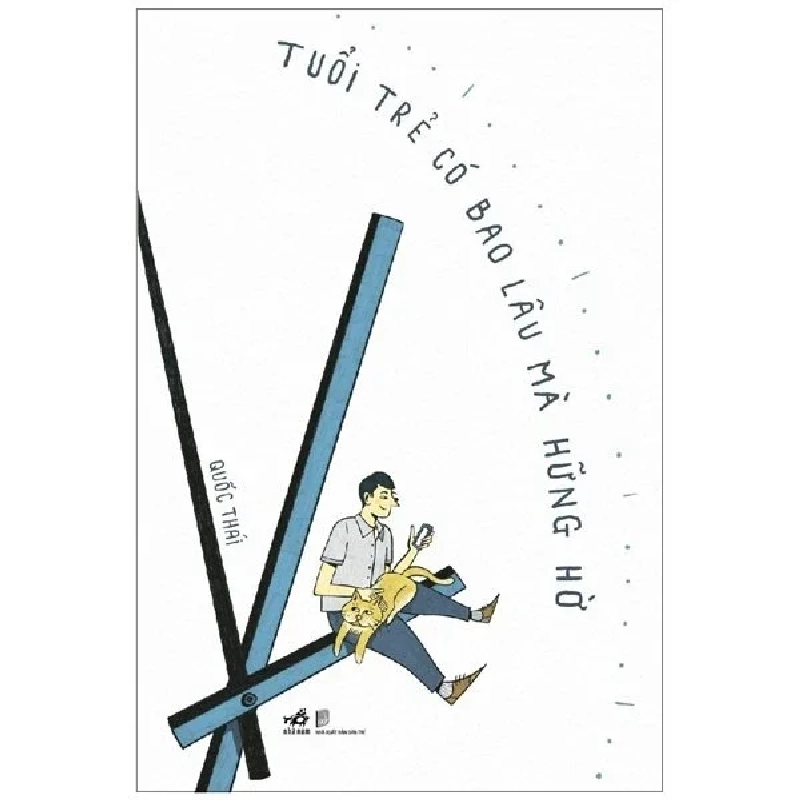 Tuổi Trẻ Có Bao Lâu Mà Hững Hờ - Quốc Thái (Mới 100%) Sách tư duy, kỹ năng sống, Nhã Nam - SÁCH ĐẠI HỌC 485095