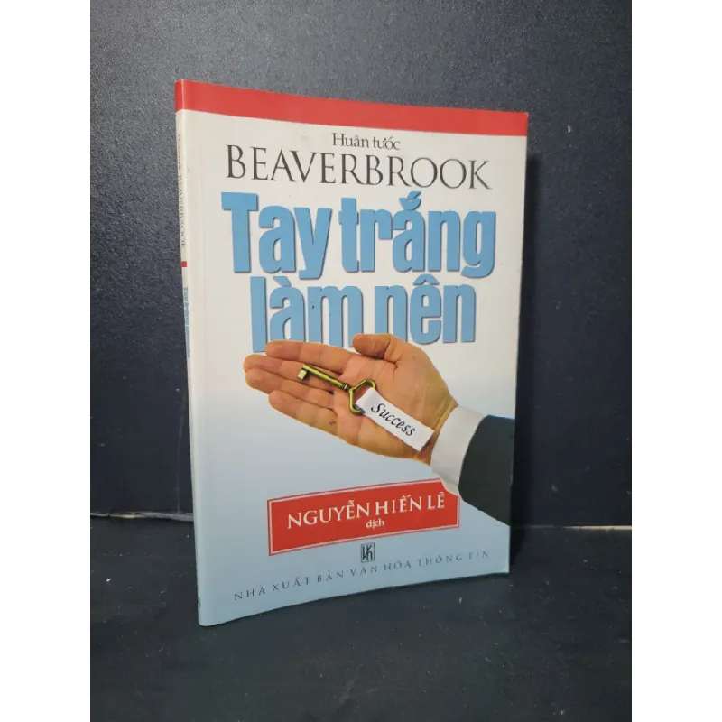 [Sách Cũ SCGR] Tay trắng làm nên mới 90% bẩn nhẹ, có vệt nước 2007 Huân tước Beaverbook HCM2205 KỸ NĂNG 677757