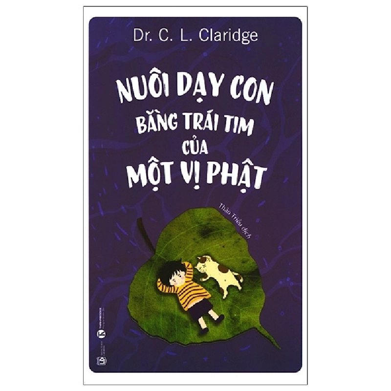 Nuôi dạy con bằng trái tim của một vị Phật - Dr. C. L. Claridge 2021 New 100% HCM.PO 28550