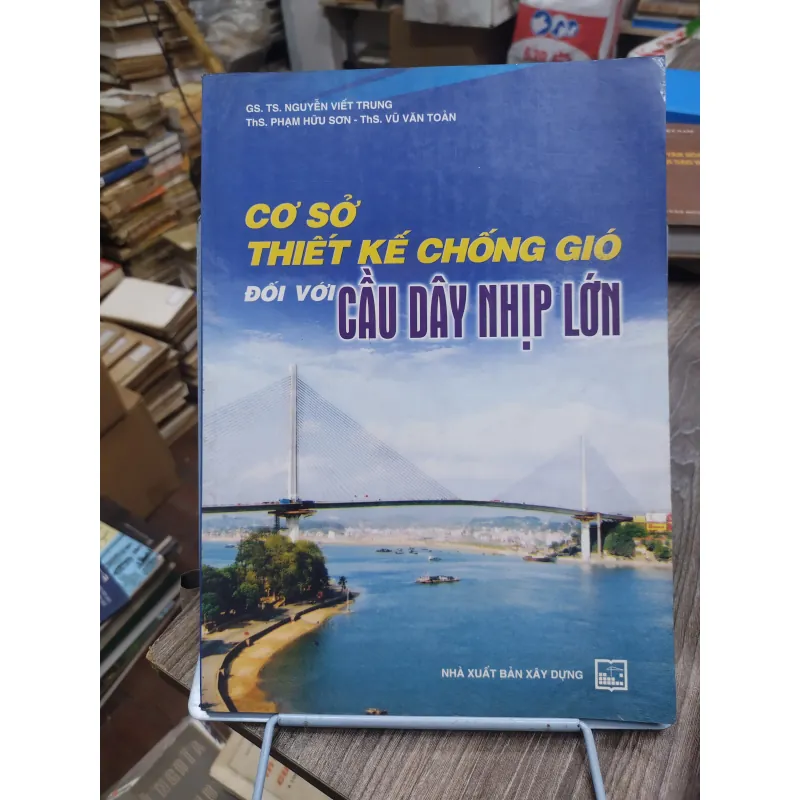 Sách: Cơ sở thiết kế chống gió với cầu dây nhịp lớn - TG: Nguyễn Viết Trung (KT) 738677