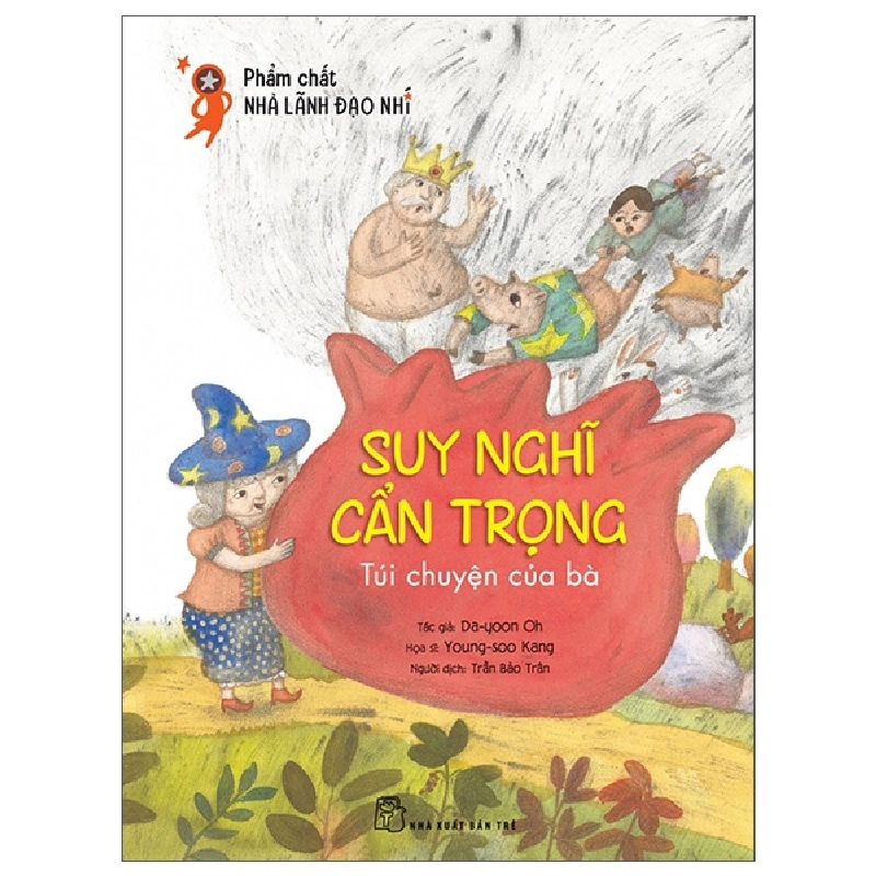 Phẩm chất nhà lãnh đạo nhí. Suy nghĩ cẩn trọng - Túi chuyện của bà - Young-soo Kang, Da-yoon Oh 2022 New 100% HCM.PO 349998