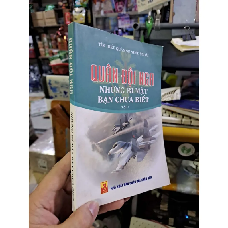 [Sách Cũ SCGR] Quân đội Nga những bí mật bạn chưa biết tập 1 LỊCH SỬ - CHÍNH TRỊ - TRIẾT HỌC VAVO0910 678397
