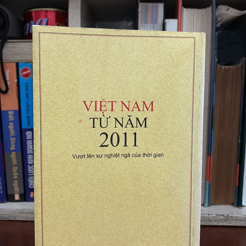 II Việt Nam Từ Năm 2011 _ Vượt Lên Sự Nghiệt Ngã Của Thời Gian - Trần Văn Thọ - 2011 599443