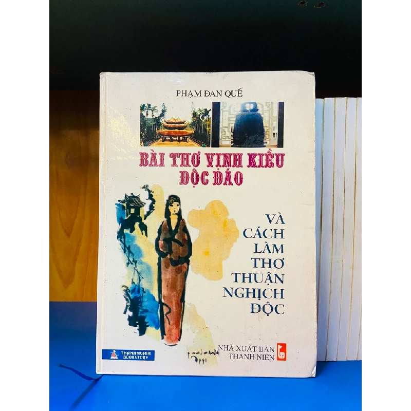 (Sách cũ SCGR) Bài thơ Vịnh Kiều độc đáo và cách làm thơ thuận nghịch độc - Phạm Đan Quế - Văn học VAVOY7-12 Blogmeo090426 1017123