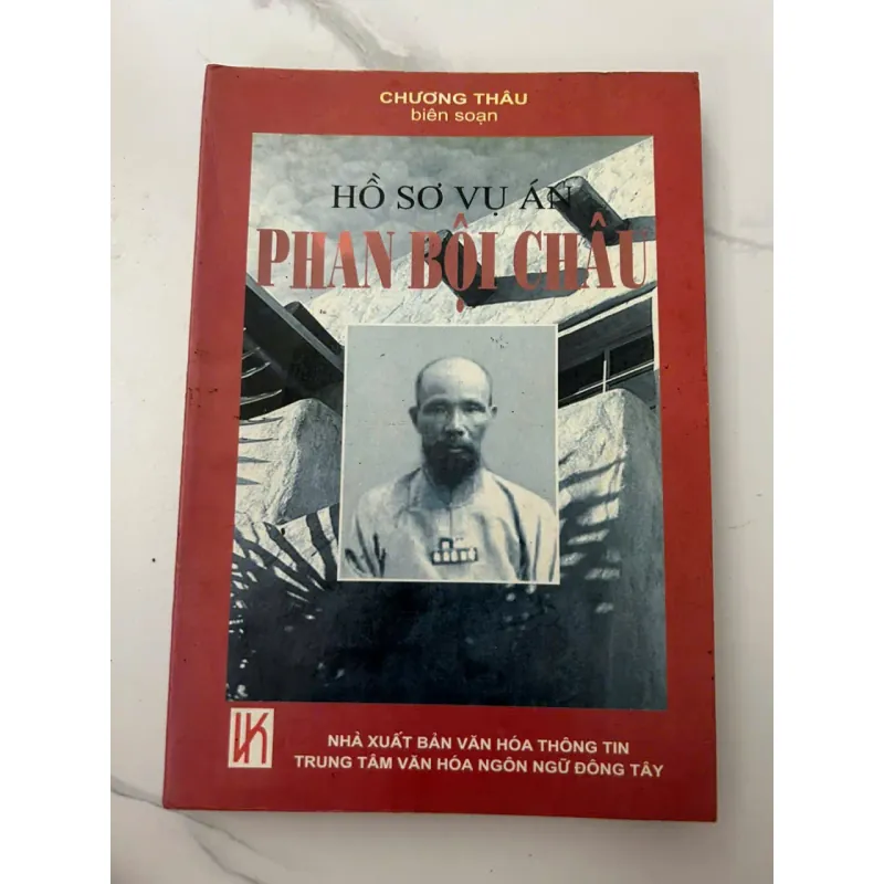 Hồ Sơ Vụ Án Phan Bội Châu - Chương Thâu (biên soạn) - Sách lịch sử / Tư liệu 658488