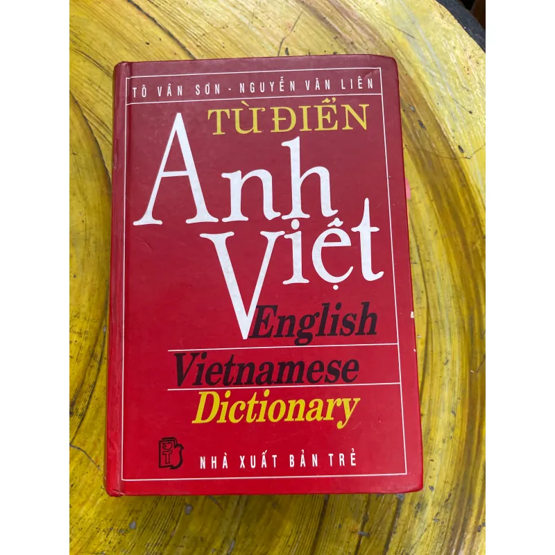 TỪ ĐIỂN ANH - VIỆT ENGLISH- VIETNAMESE DICTIONARY 731090