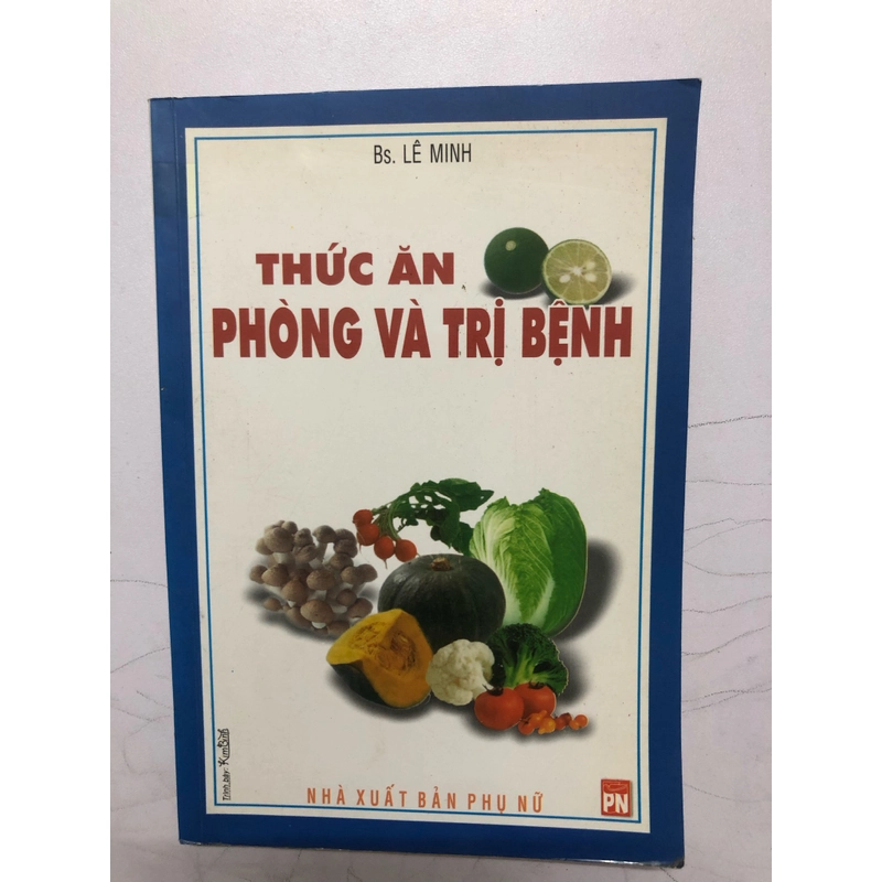 THỨC ĂN PHÒNG VÀ TRỊ BỆNH - 134 TRANG, NXB: 2003 297444