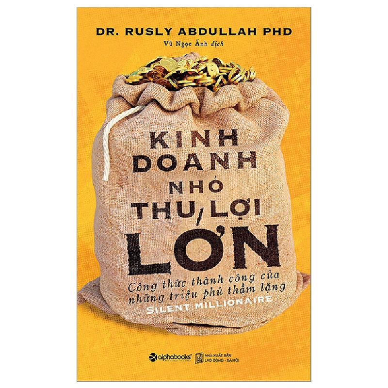 Kinh Doanh Nhỏ Thu Lợi Lớn - Dr. Rusly Abdullah Ph. D. 294233