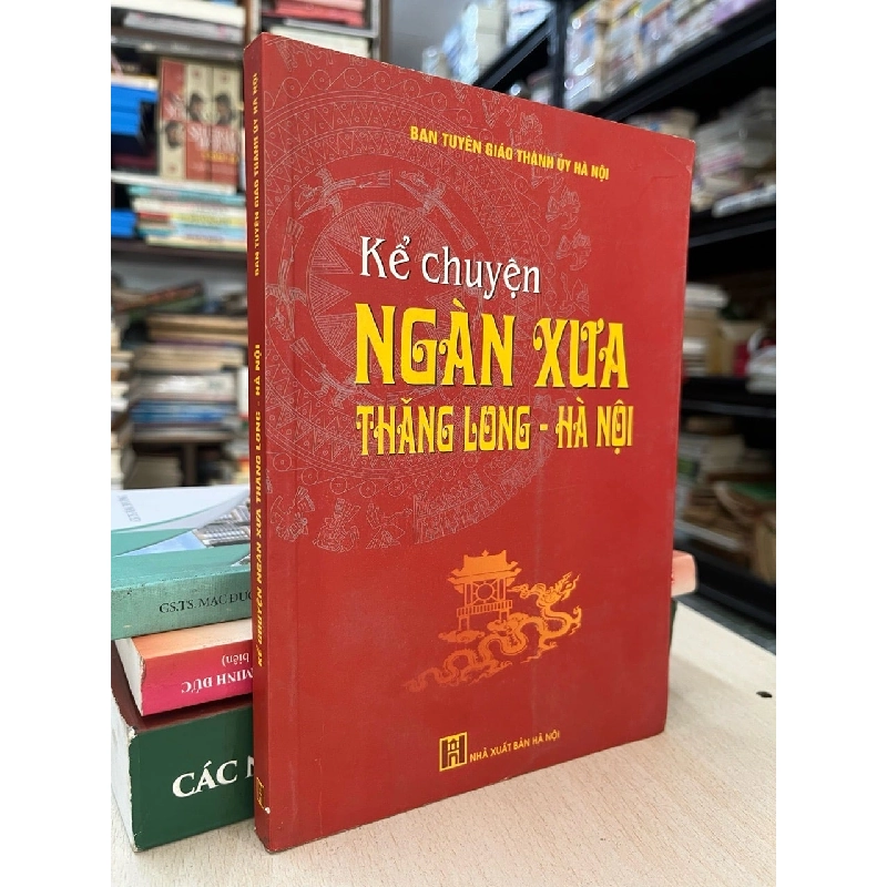 Kể chuyện ngày xưa Thăng Long - Hà Nội 784472