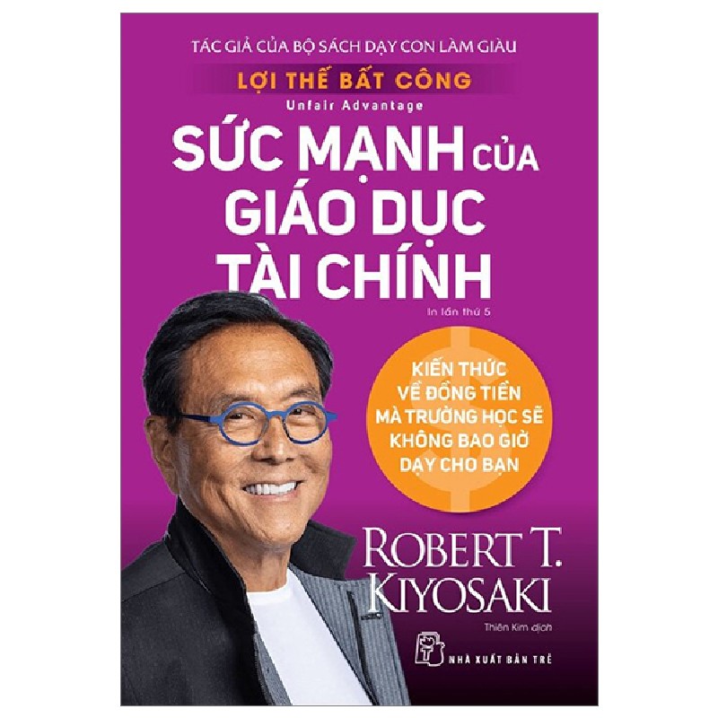 Lợi Thế Bất Công - Sức Mạnh Của Giáo Dục Tài Chính - Robert T. Kiyosaki 114319