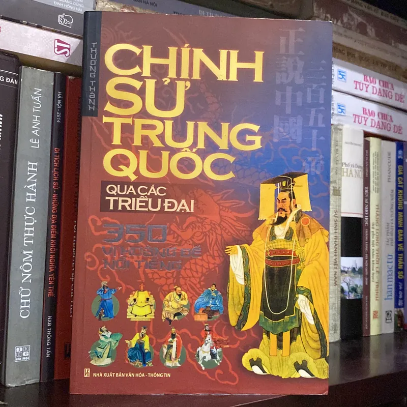 CHÍNH SỬ TRUNG QUỐC QUA CÁC TRIỀU ĐẠI, 350 VỊ HOÀNG ĐẾ NỔI TIẾNG (XB 2011) 575569