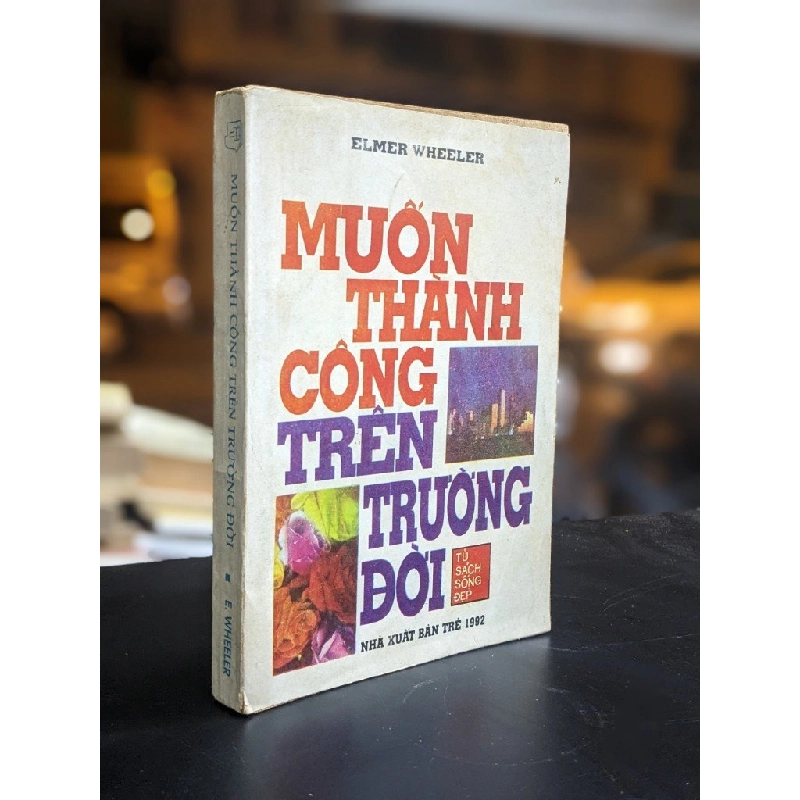 Muốn thành công trên trường đời - Elmer Wheeler 377276