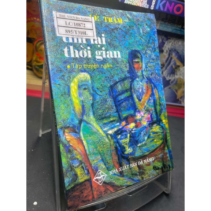 Tìm lại thời gian 1999 mới 70% ố bẩn nhẹ Lê Trâm HPB0906 SÁCH VĂN HỌC 915093