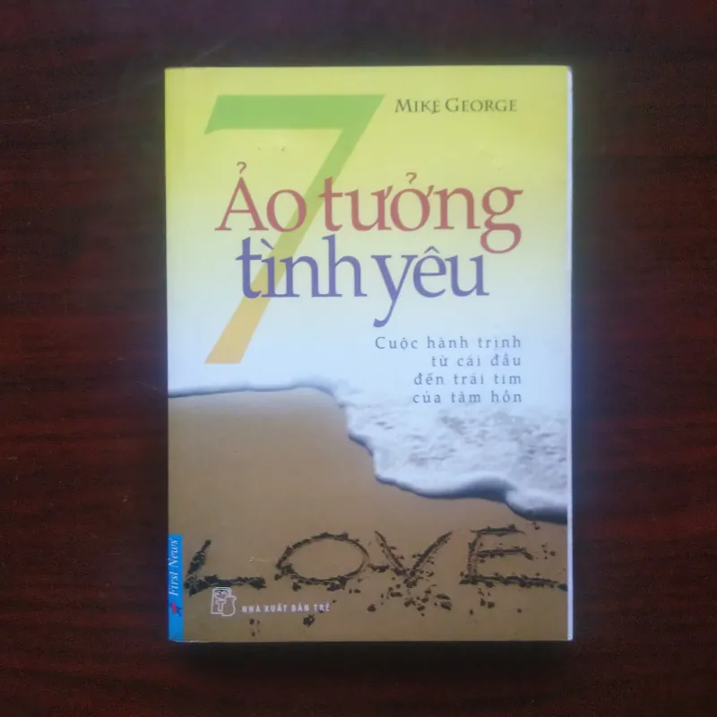 [Sách Tâm Lý] 7 Ảo Tưởng Tình Yêu (Mike George) 1002184