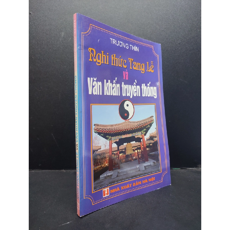 Nghi thức tang lễ và văn khấn truyền thống mới 80% ố vàng 2007 HCM1406 Trương Thìn SÁCH TÂM LINH - TÔN GIÁO - THIỀN 339933