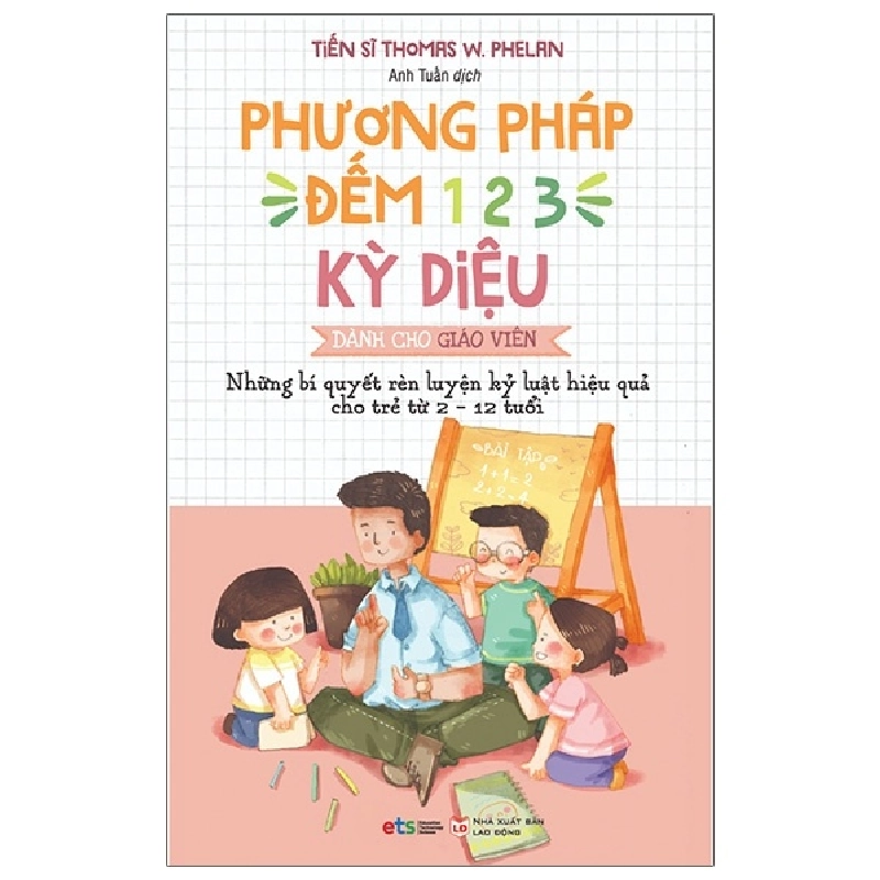 Phương Pháp Đếm 123 Kỳ Diệu Dành Cho Giáo Viên - Tiến sĩ Thomas W. Phelan 294176