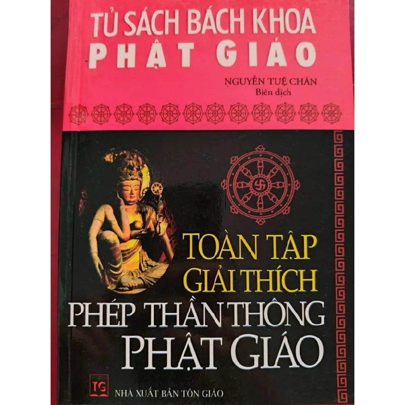 [Sách Cũ SCGR] TOÀN TẬP GIẢI THÍCH PHÉP THẦN THÔNG PHẬT GIÁO - NGUYỄN TUỆ CHÂN - 2012 - 287 trang TÂM LINH - TÔN GIÁO - THIỀN ANTQ0709 676960