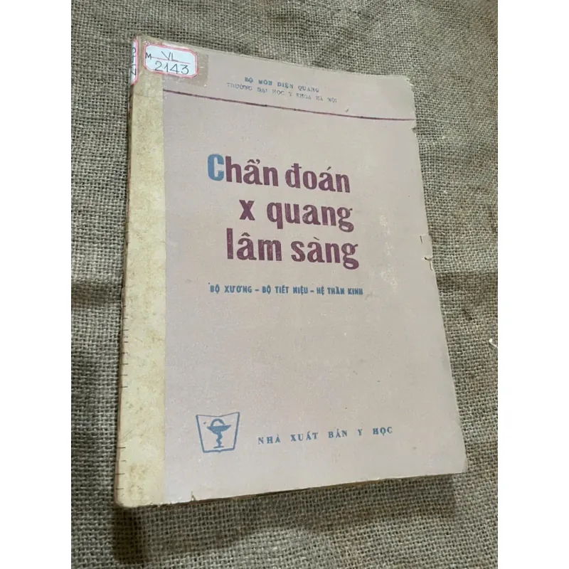 Chẩn đoán x quang lâm sàng BỘ XƯƠNG - BỘ TIẾT NIỆU - HỆ THẦN KINH - SÁCH Y, KHỔ LỚN 573048