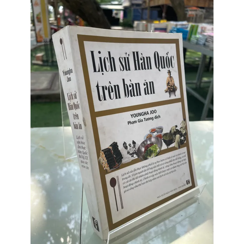 LỊCH SỬ HÀN QUỐC TRÊN BÀN ĂN - YOUNGHA JOO (PHẠM GIA TƯỜNG dịch)  1034745