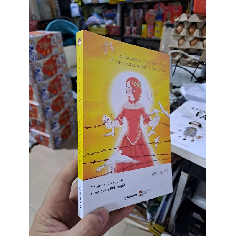 Khi ta muốn ta sẽ tìm cách, khi không muốn ta tìm lý do - Thanh Xuân Rực Rỡ Theo Cách Phi Tuyết - Phi Tuyết - 2018 mới 80% có chữ ký tác giả - VĂN HỌC - HCM3012 749686