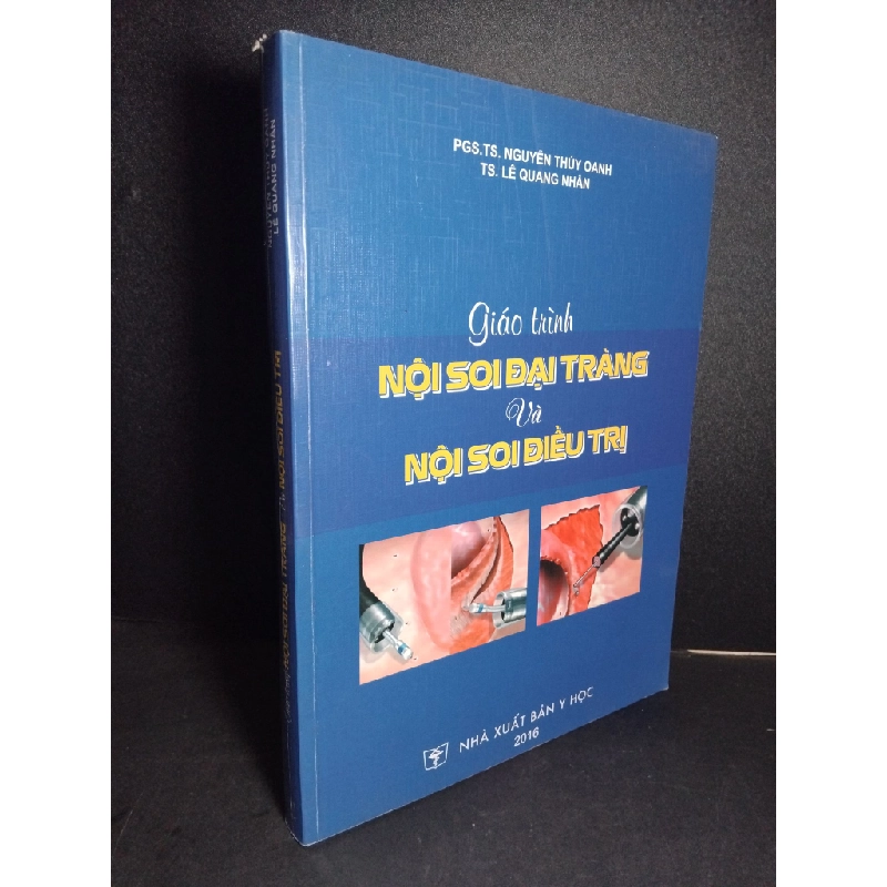 Giáo trình nội soi đại tràng và nội soi điều trị (sách màu) mới 90% bẩn nhẹ, tróc gáy nhẹ 2016 HCM2101 PGS.TS. Nguyễn Thúy Oanh - TS. Lê Quang Nhân GIÁO TRÌNH, CHUYÊN MÔN 380310