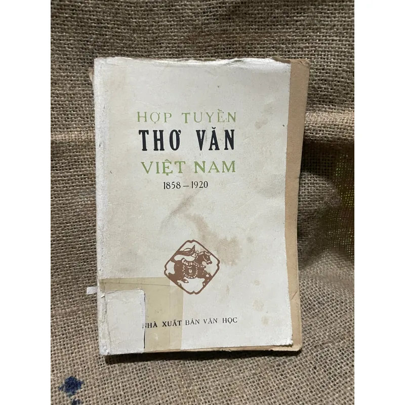 HỢP TUYỂN THƠ VĂN VIỆT NAM 1858-1920 999562