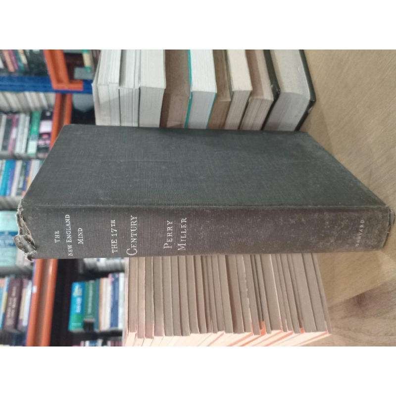 The New England mind The seventeenth century - Perry Miller 591225