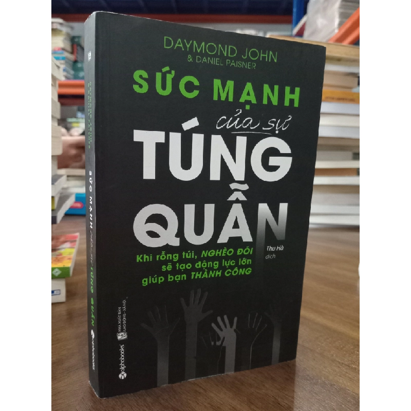 Sức mạnh của sự túng quẫn - Daymond John & Daniel Paisner (Thu Hà dịch) 466126