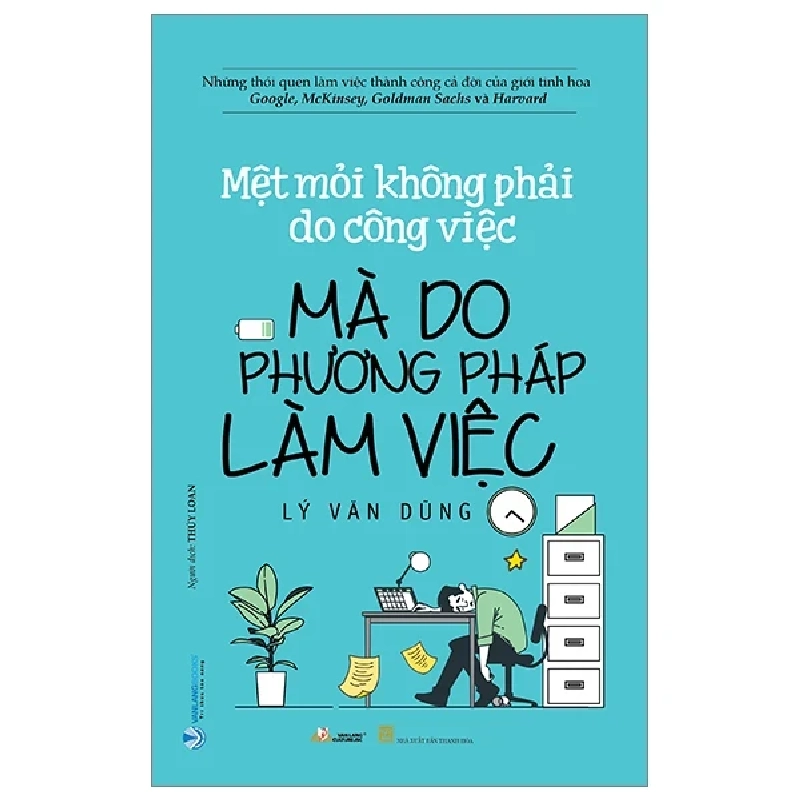 Mệt Mỏi Không Phải Do Công Việc Mà Do Phương Pháp Làm Việc - Lý Văn Dũng 231509