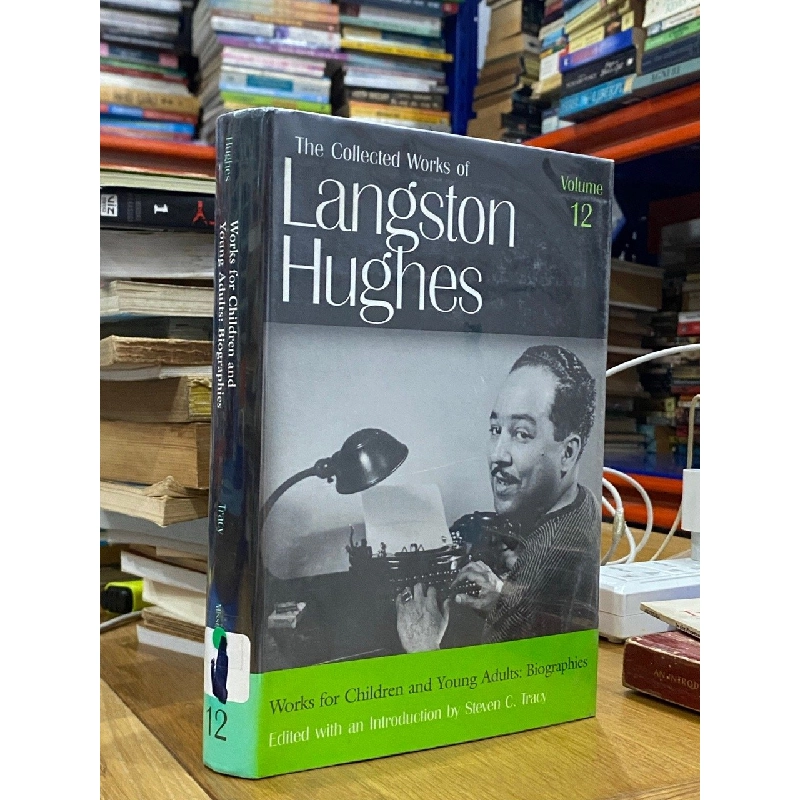 The Collected Works of Langston Hughes, Volume 12: Works for Children and Young Adults: Biographies 526317