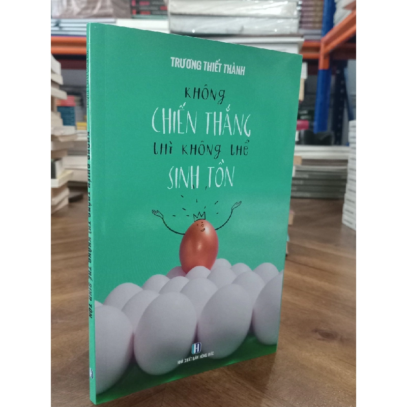 Không chiến thắng thì không thể sinh tồn - Trương Thiết Thành 465454