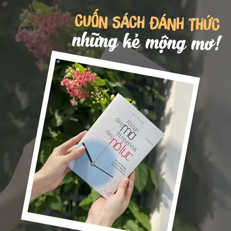 Sách: Khi Bạn Đang Mơ Thì Người Khác Đang Nỗ Lực (Tái Bản) 731120
