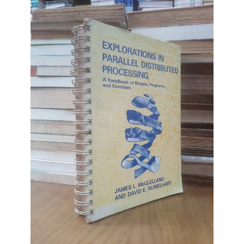 Explorations in Parallel Distributed Processing: a Handbook of Models, Programs, and Exercises - J. L. Mcclelland, D. E. Rumelhart 1031172